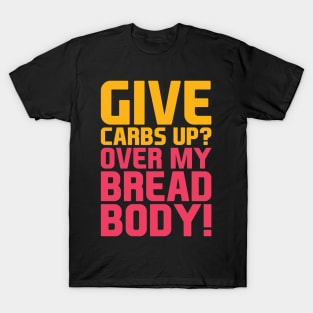 Give Carbs Up T-Shirt